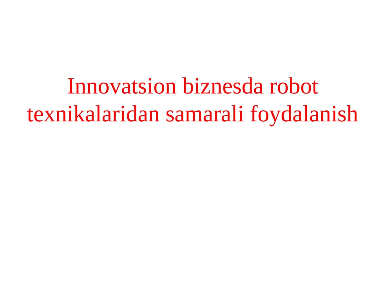 Innovatsion biznesda robottexnikalaridan samarali foydalanish 1
