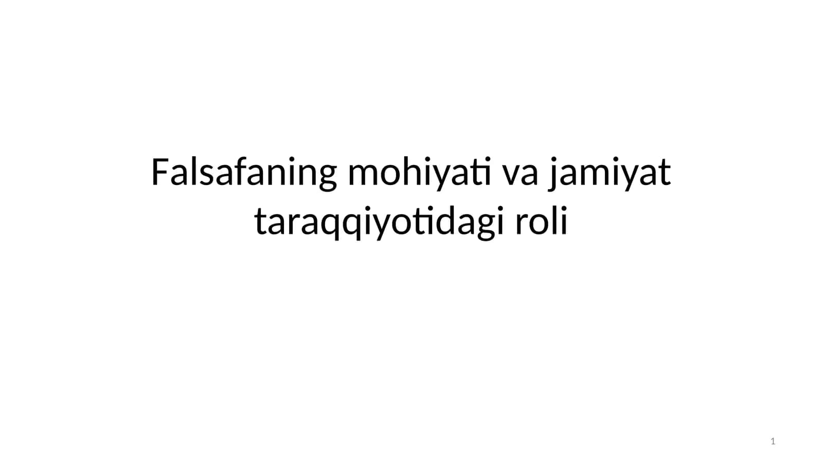 Falsafaning mohiyati va jamiyat taraqqiyotidagi roli 1