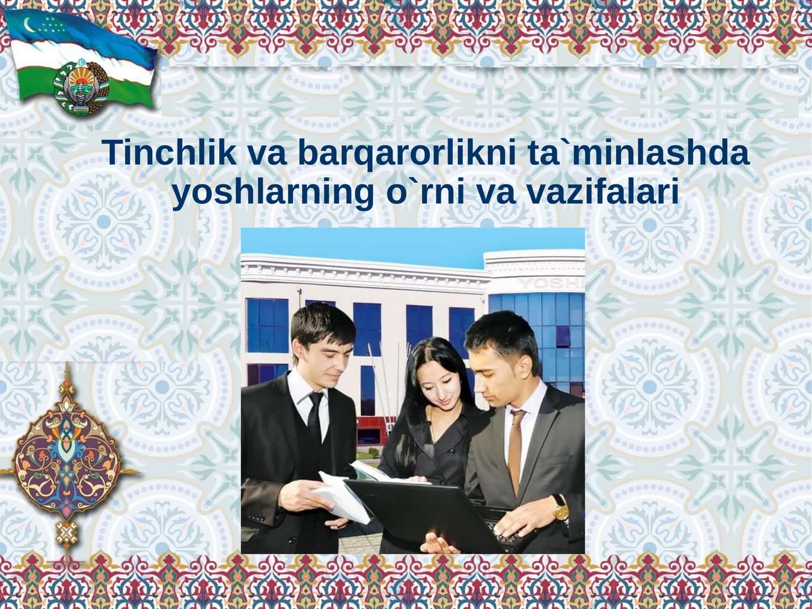 Tinchlik va barqarorlikni ta`minlashda yoshlarning o`rni va vazifalari 1