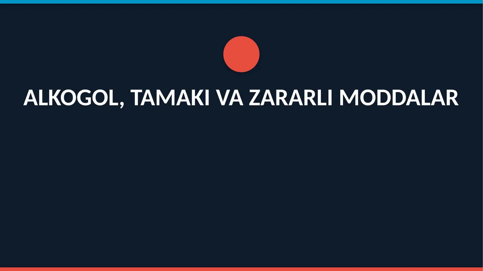 ALKOGOL, TAMAKI VA ZARARLI MODDALAR 1