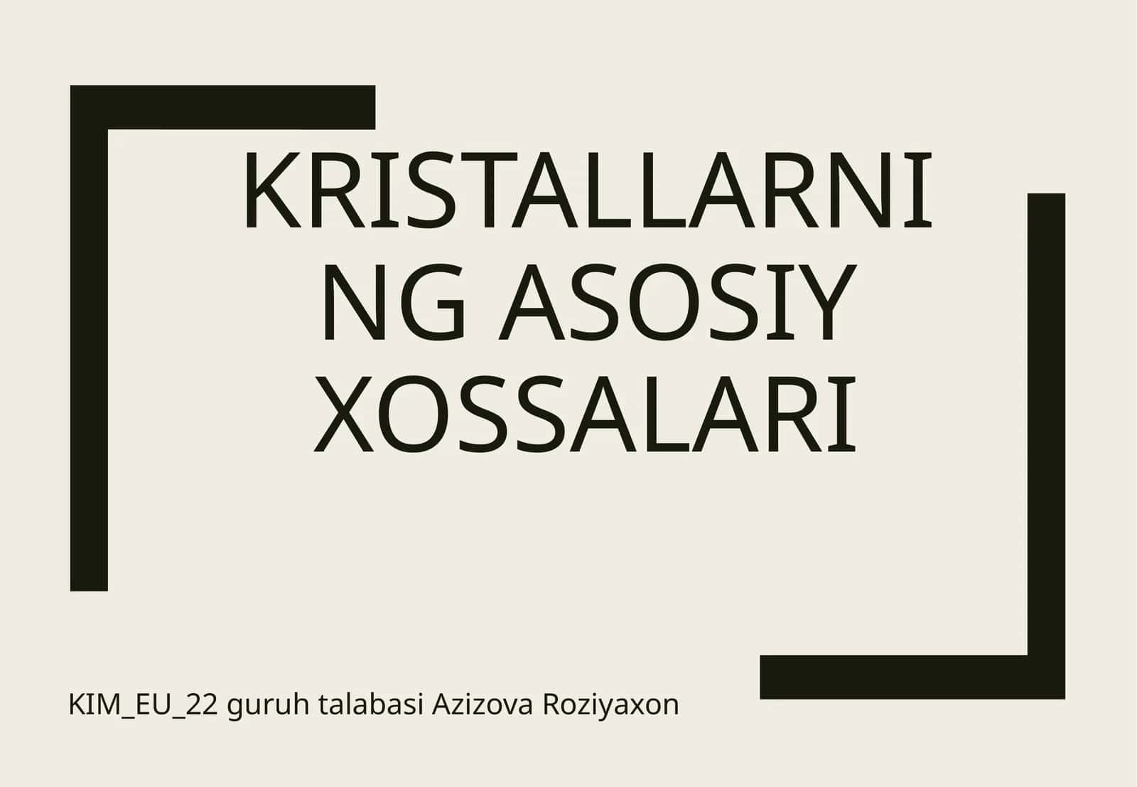 Kristallarning asosiy xossalari 1