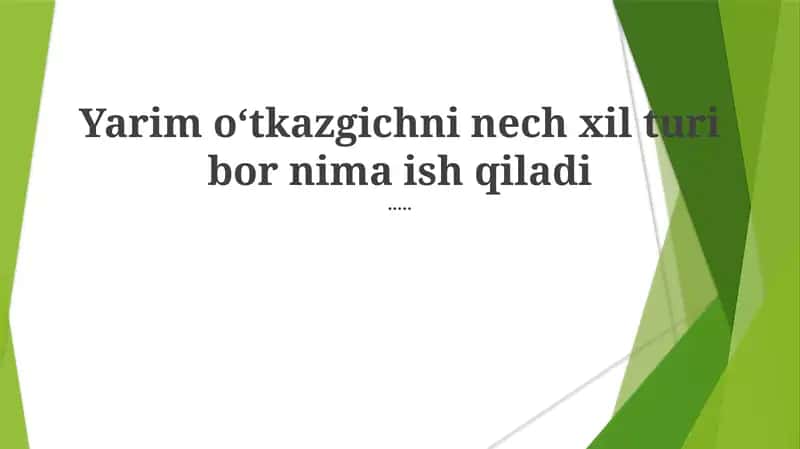 Yarimo'tkazgichlar turlari 1