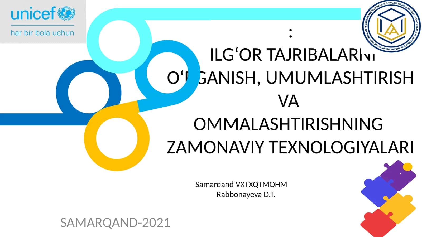 ILG‘OR TAJRIBALARNI O‘RGANISH, UMUMLASHTIRISH VA OM MALASHTIRISHNING ZAMONAVIY TEXNOLOGIYALARI 1
