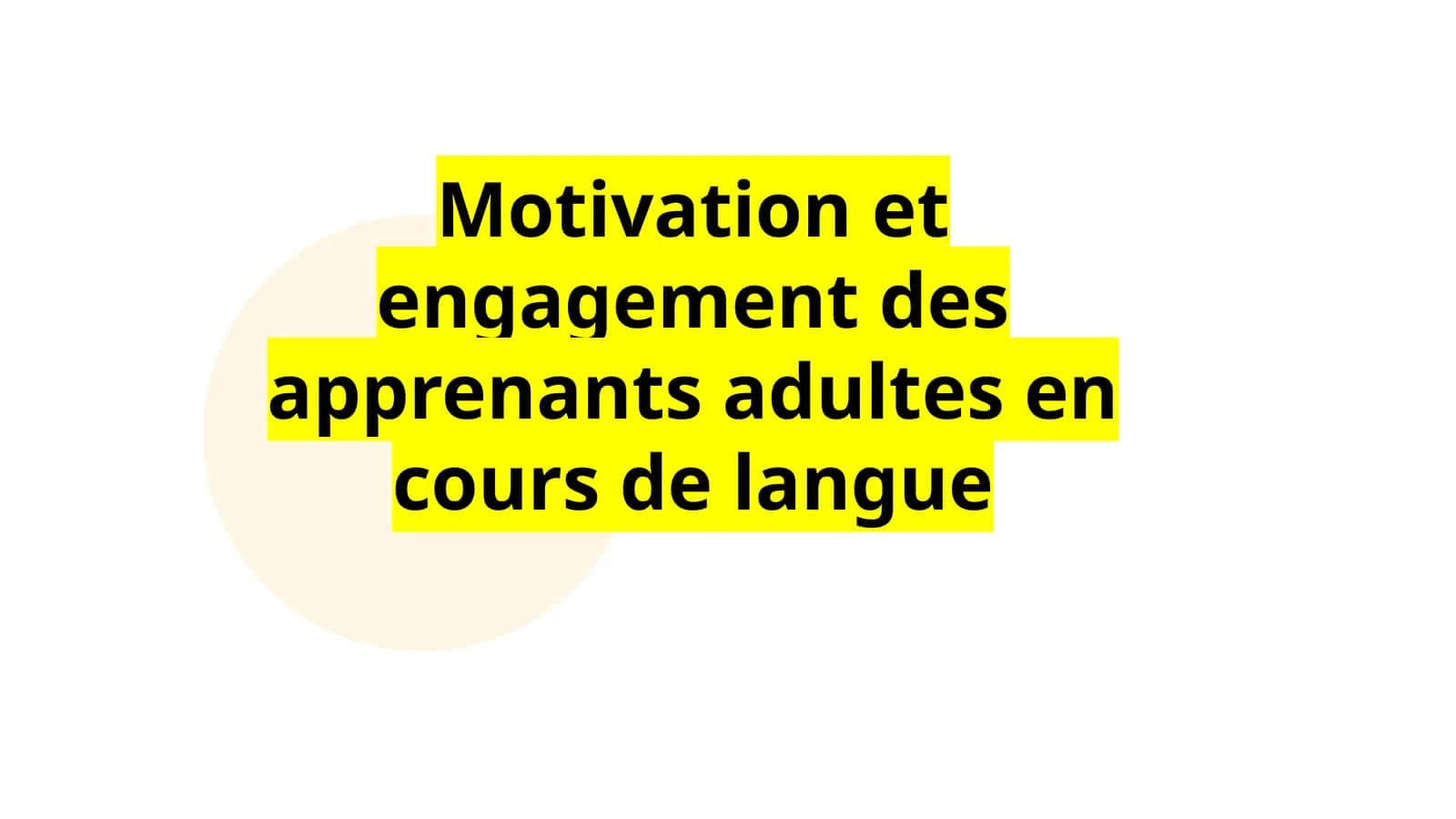 Motivation et engagement des apprenants adultes en cours de langue 1