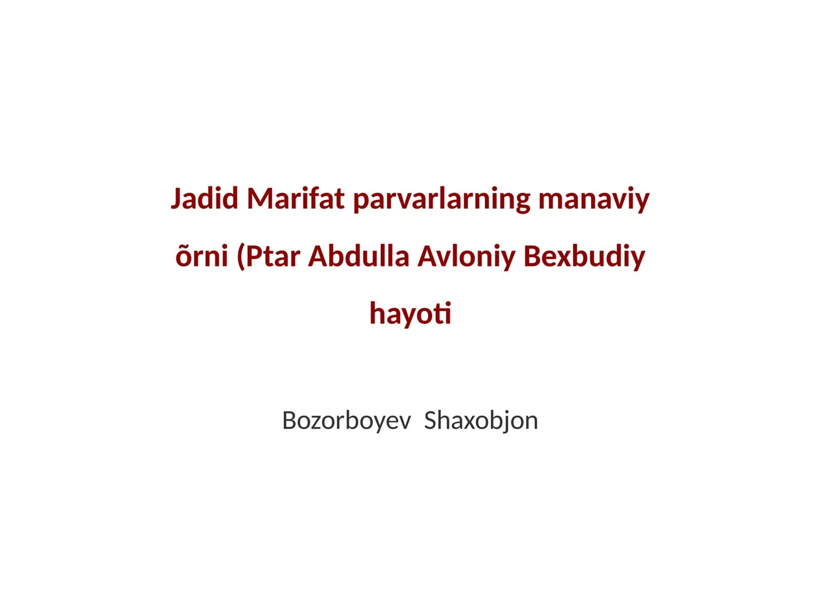 Jadid Marifat parvarlarning manaviy õrni (Ptar Abdulla Avloniy Bexbudiy hayoti) 1