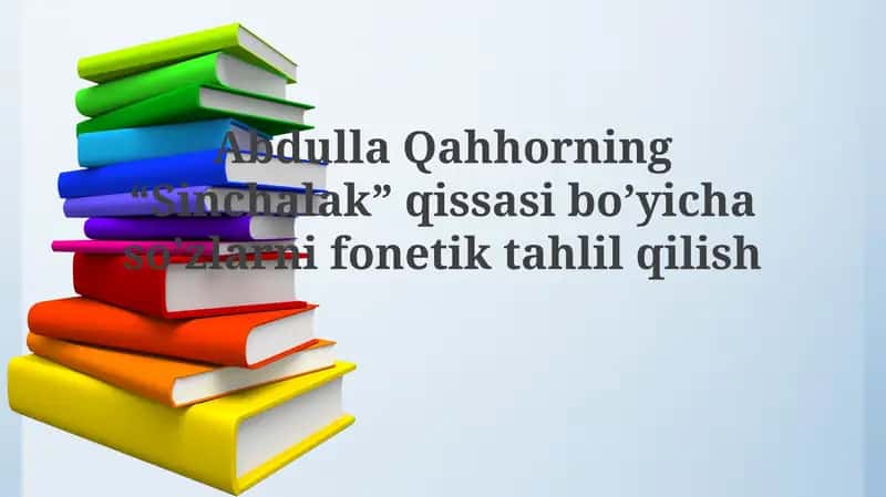 AbduIIaQahhorning“Sinchalak”qissasibo’yichaso’zlarnifonetiktahlilqilish 1