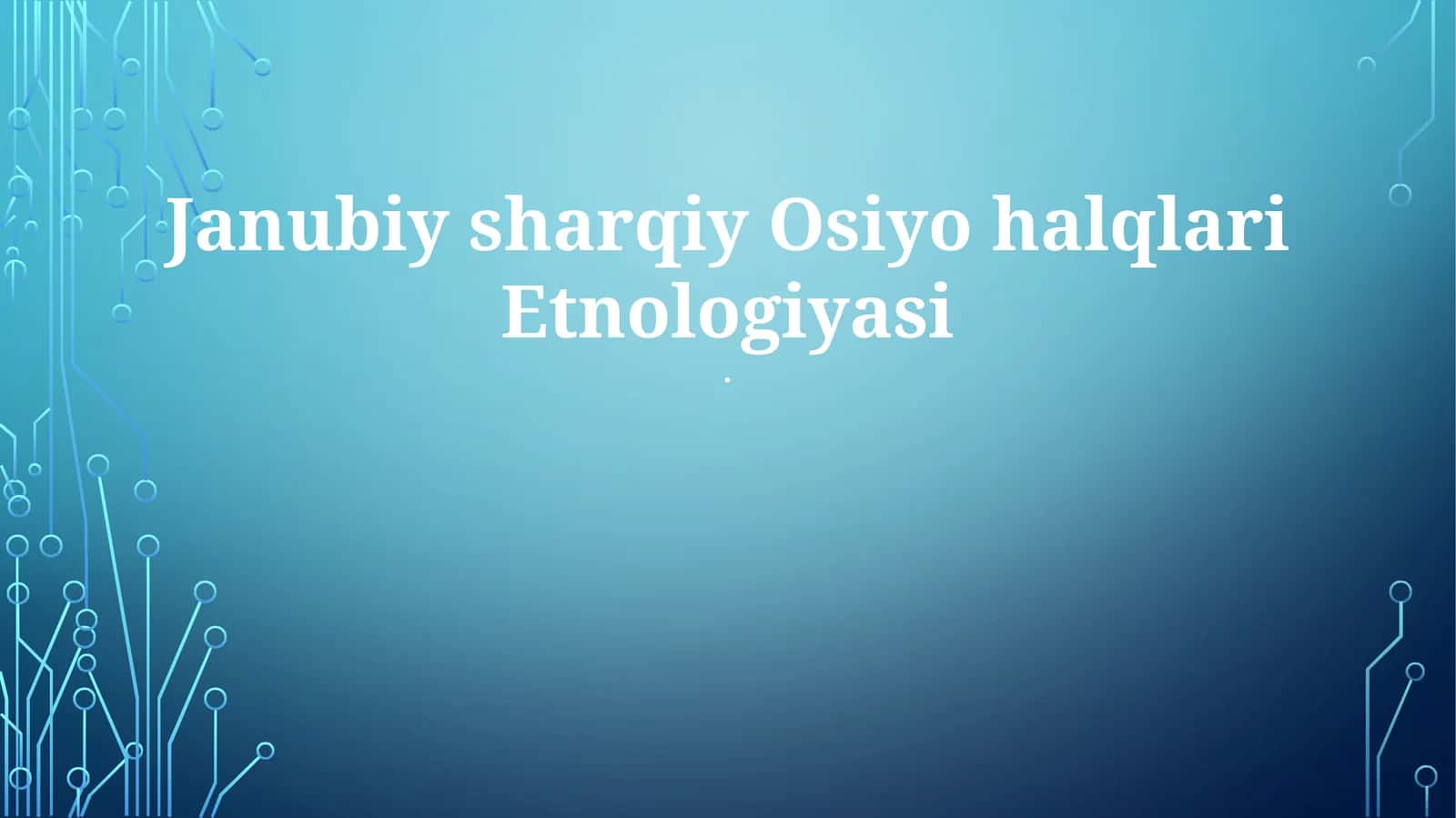 Janubiy sharqiy Osiyo halqlari Etnologiyasi 1