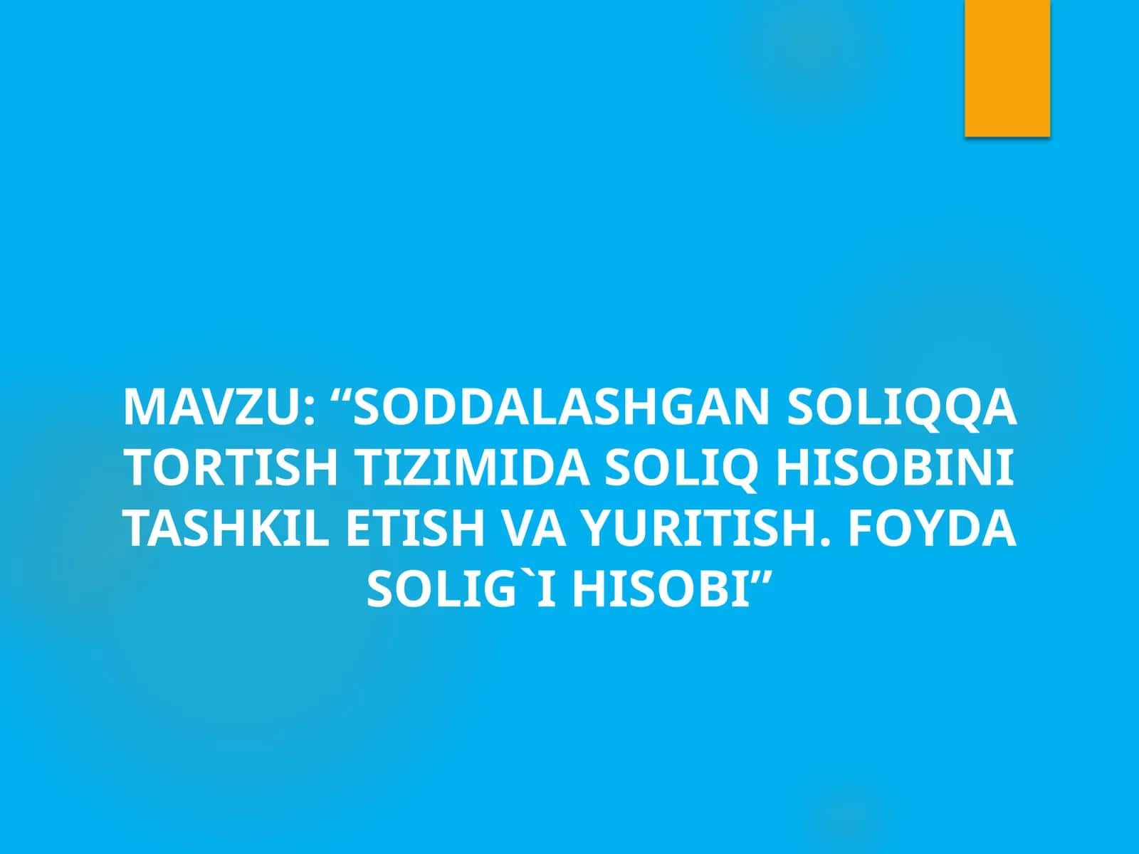 SODDALASHGAN SOLIQQA TORTISH TIZIMIDA SOLIQ HISOBINI TASHKIL ETISH VA YURITISH 1