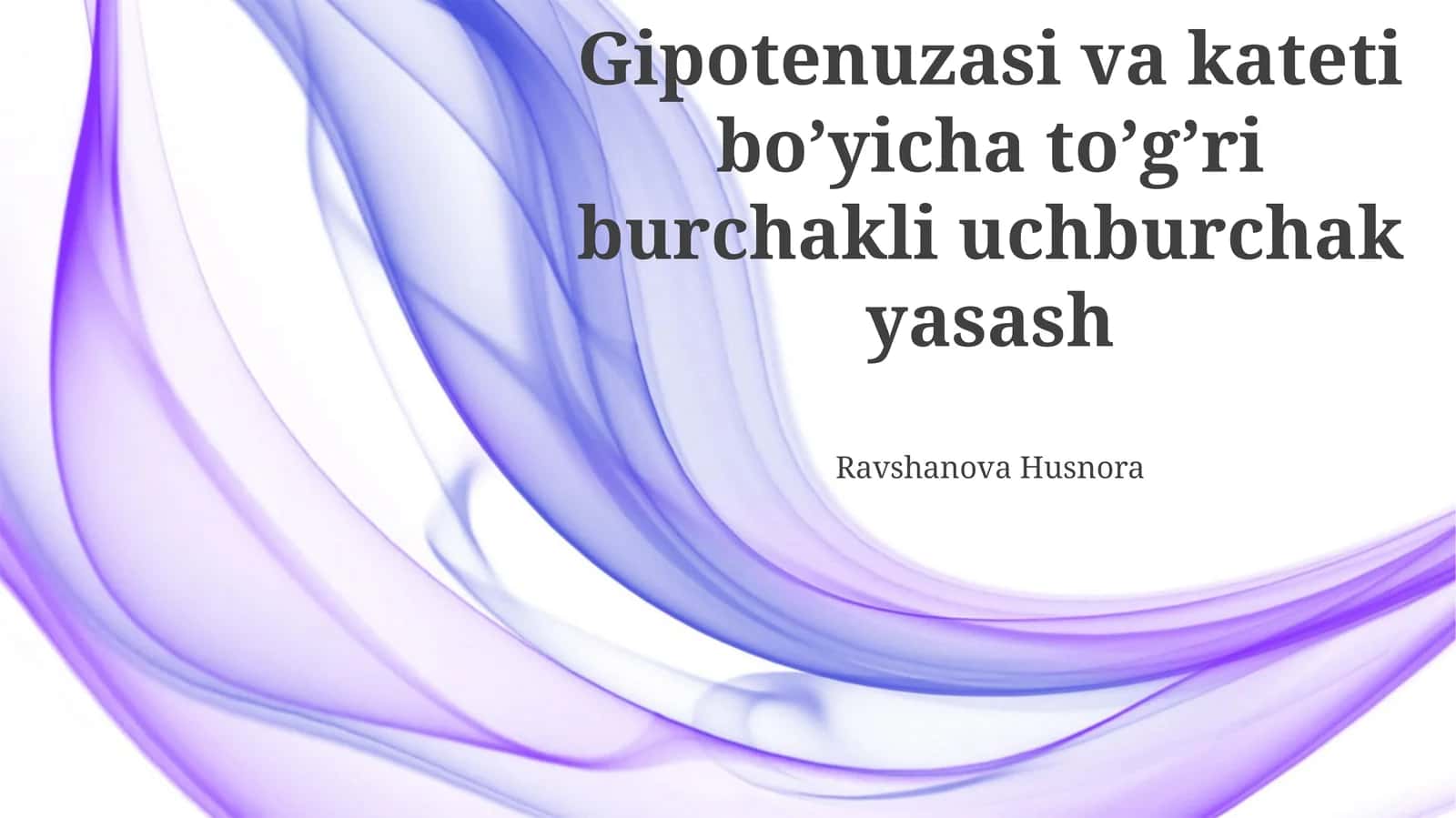 Gipotenuzasi va kateti boʼyicha toʼgʼri burchakli uchburchak yasash 1