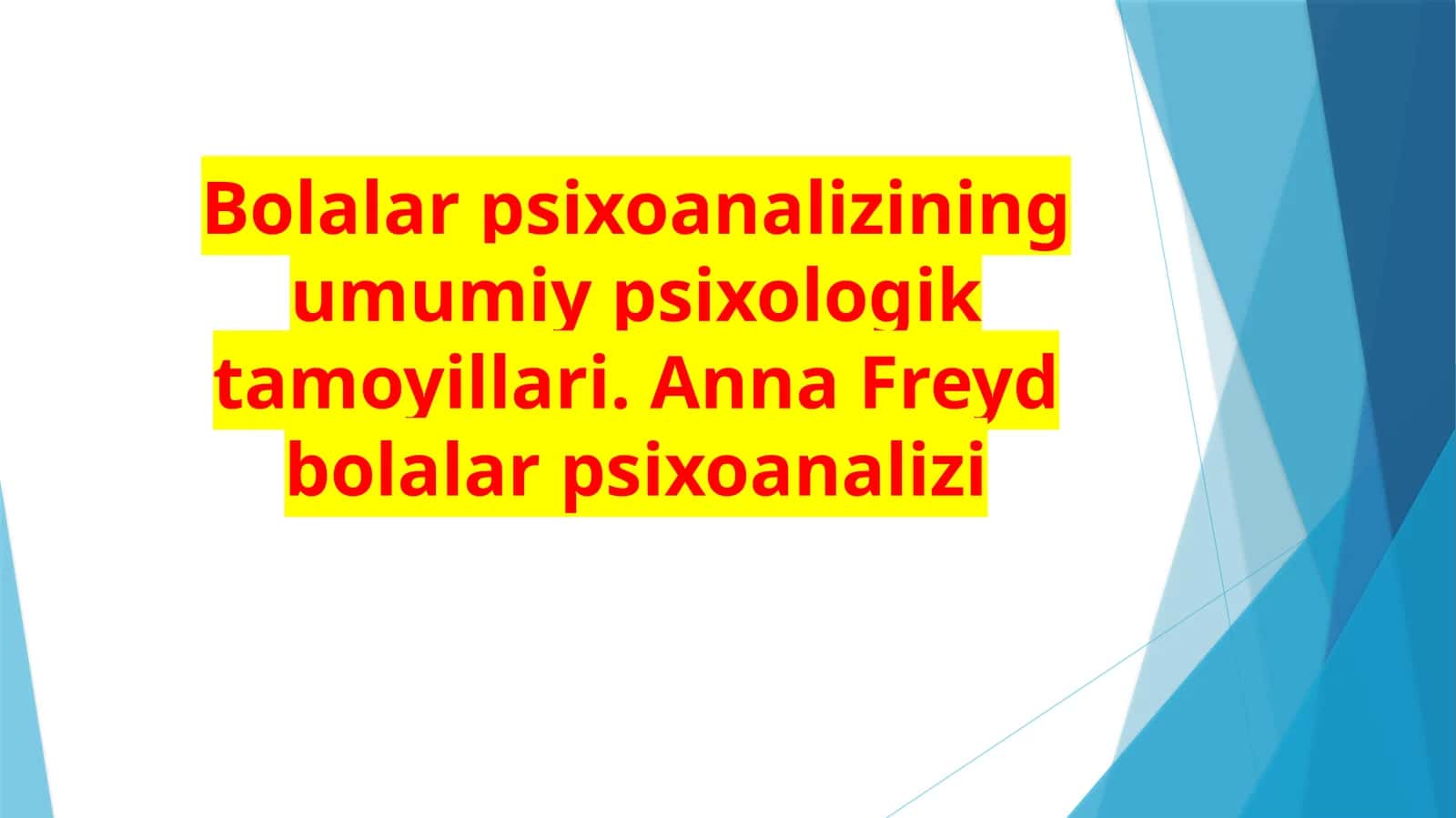 Bolalar psixoanalizining umumiy psixologik tamoyillari 1