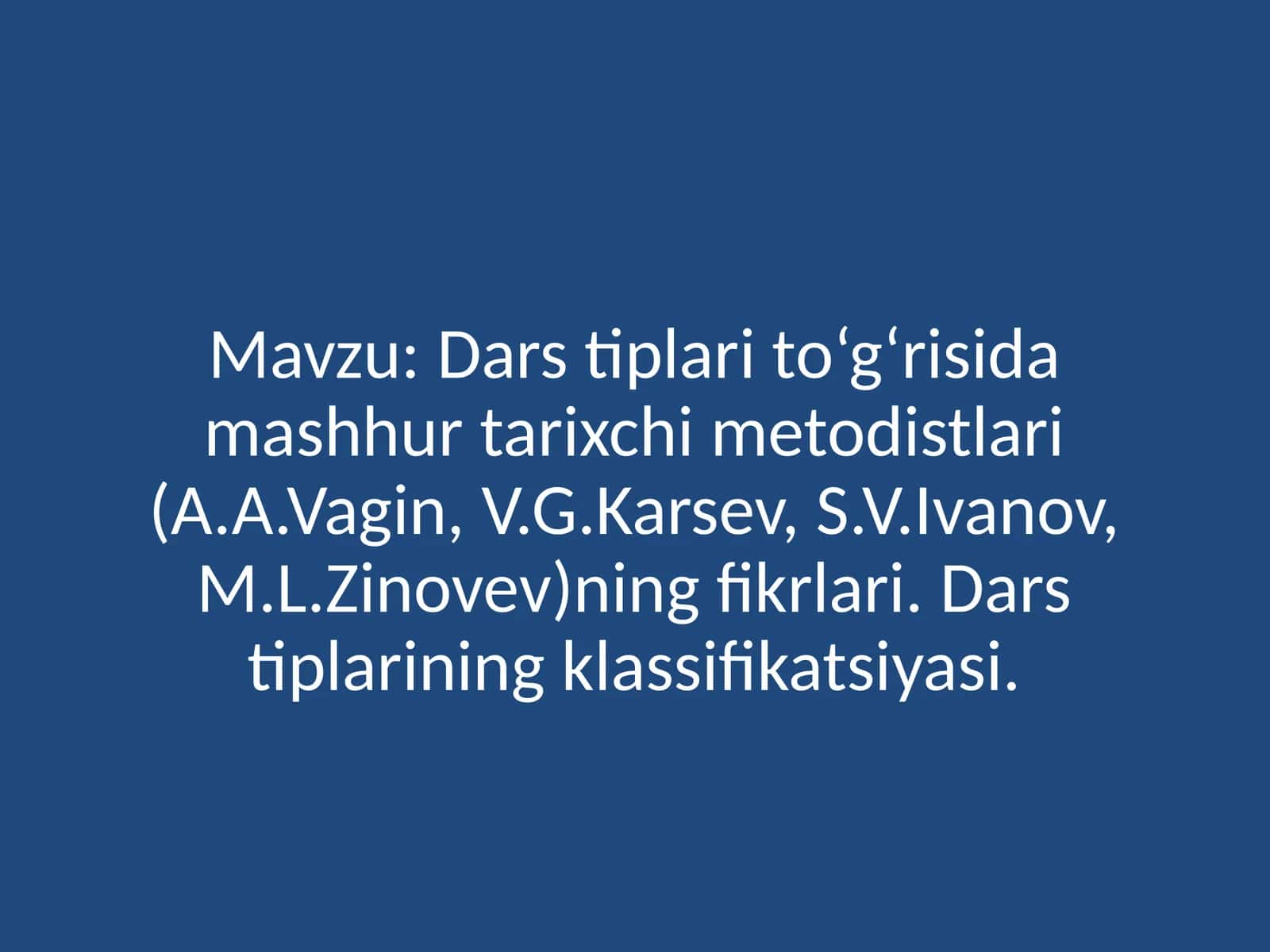 Darstiplarito‘g‘risidamashhurtarixchimetodistlari(A.A.Vagin,V.G.Karsev,S.V.Ivanov,M.L.Zinovev)ningfikrlari 1
