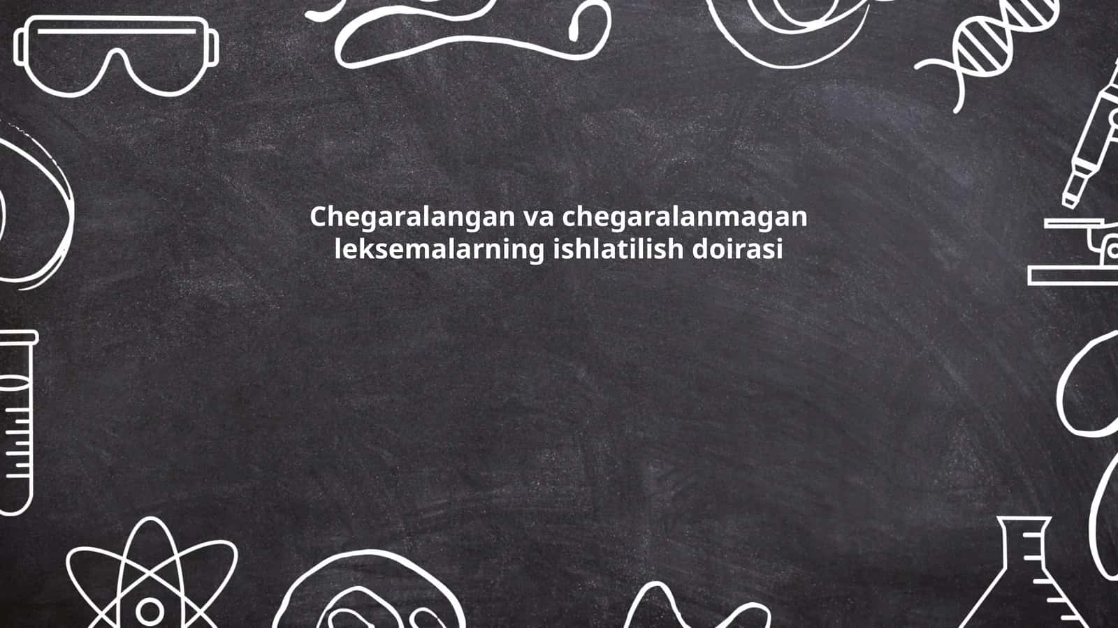 Chegaralangan va chegaralanmagan leksemalarning ishlatilish doirasi 1