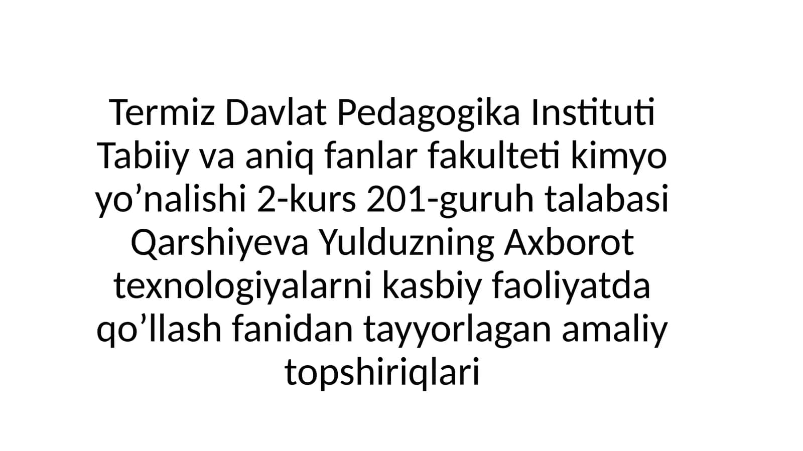 Axborot texnologiyalarini kasbiy faoliyatda qo'llash fanidan tayyorlangan amaliy topshiriqlar 1