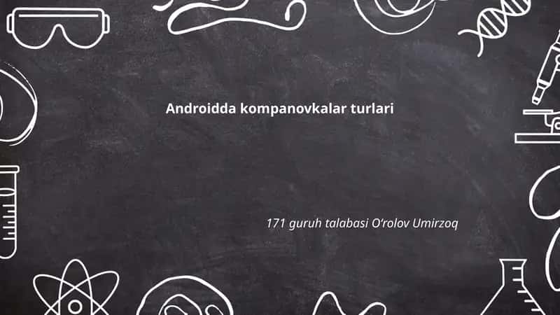 Androidda kompanovkalar turlari 1