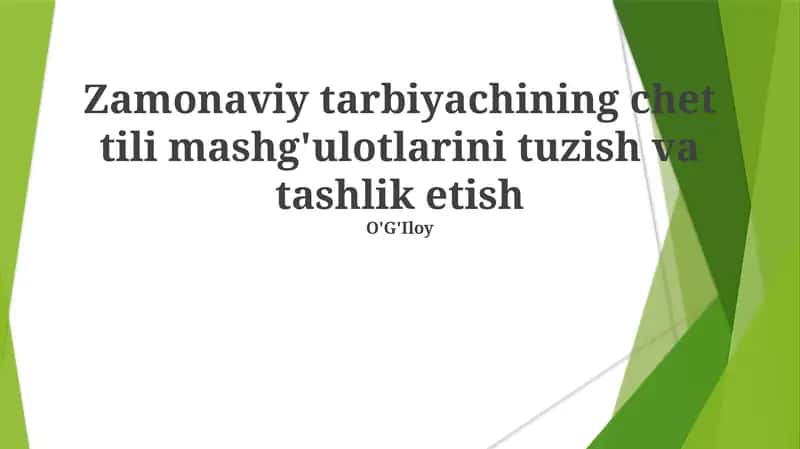 Zamonaviy tarbiyachining chet tili mashg'ulotlarini tuzish va tashlik etish 1