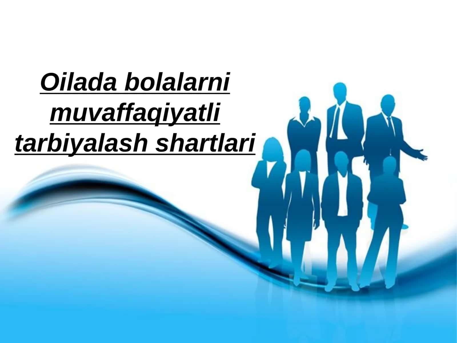 Oilada bolalarni muvaffaqiyatli tarbiyalash shartlari 1