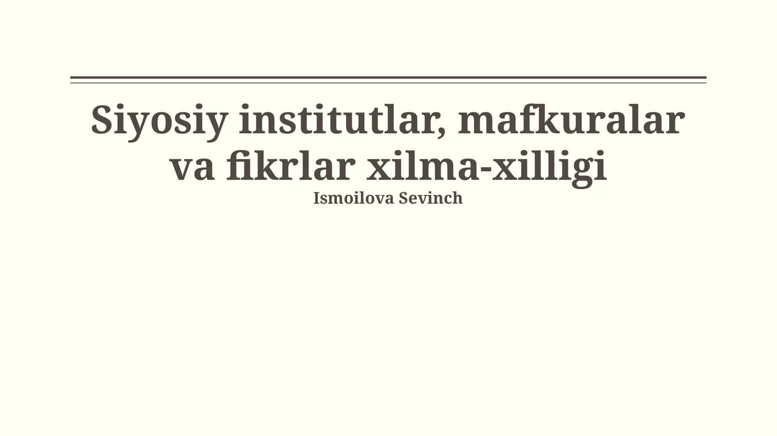 Siyosiy institutlar, mafkuralar va fikrlar xilma-xilligi 1