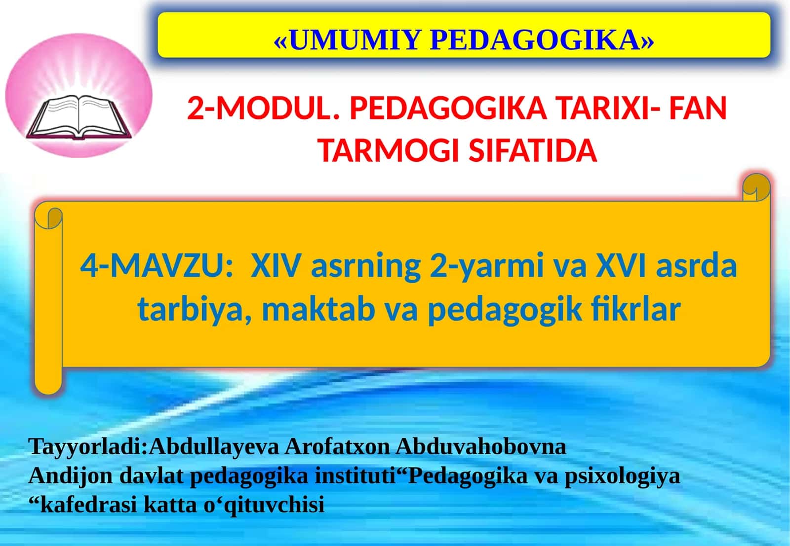 XIVasrning 2-yarmiva XVI asrda tarbiya, maktab va pedagogik fikrlar 1