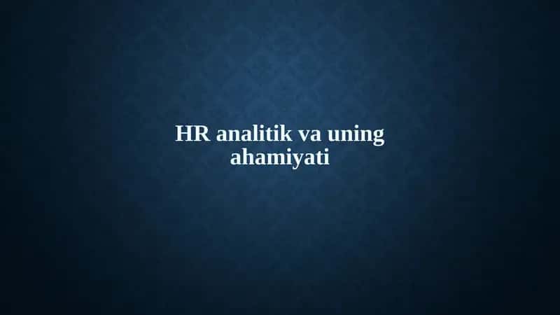 HR analitik va uning ahamiyati 1