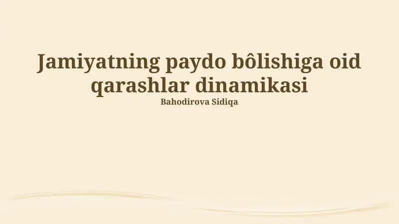 Jamiyatning paydo bôlishiga oid qarashlar dinamikasi 1