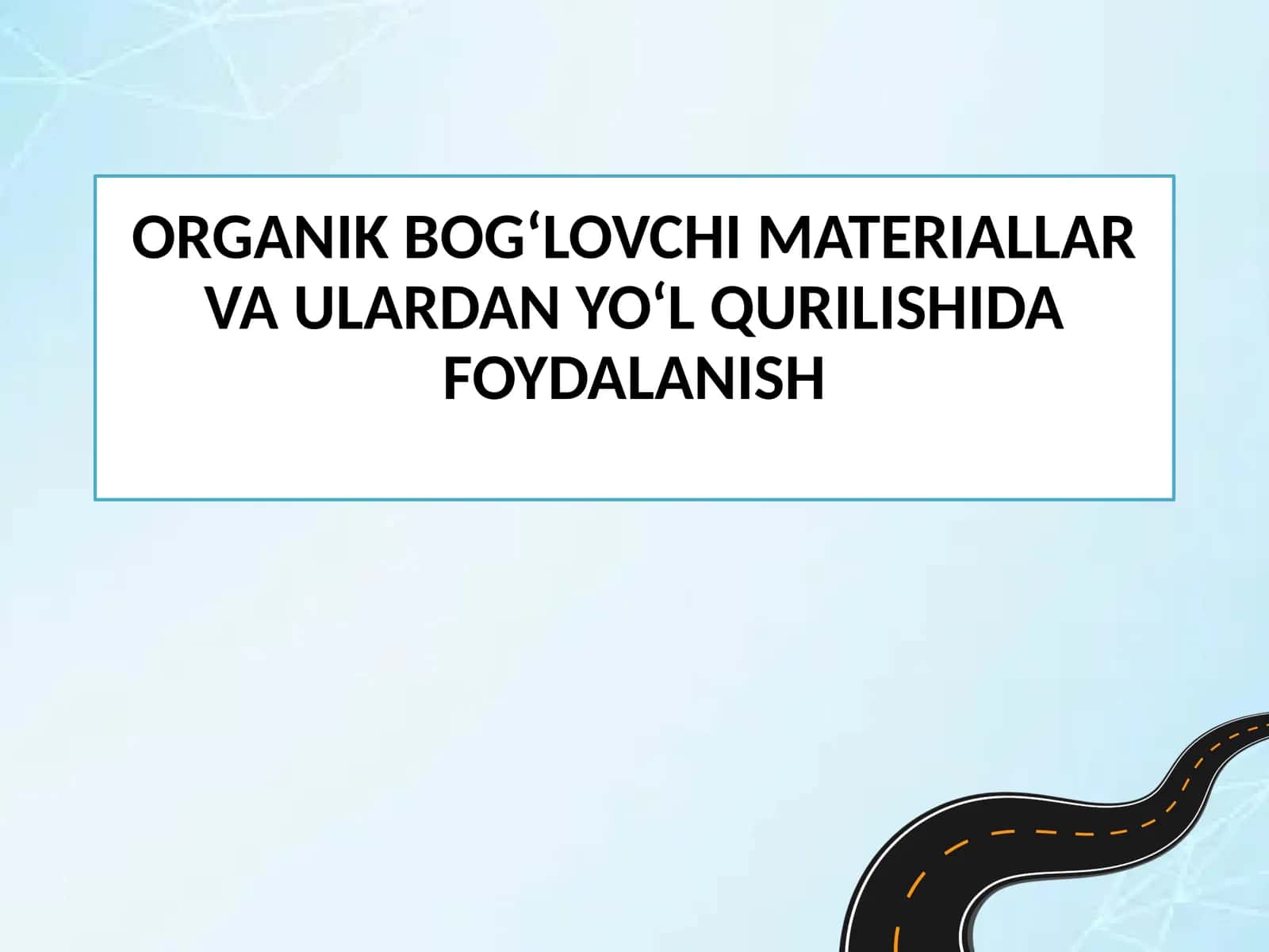 Yo‘l qurilishida organik bog‘lovlari 1