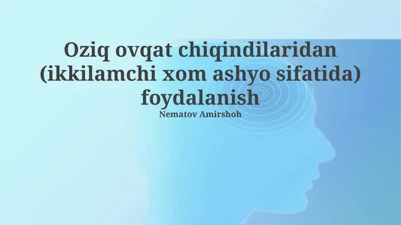 Oziq-ovqat chiqindilaridan ikkilamchi xom ashyo sifatida foydalanish 1