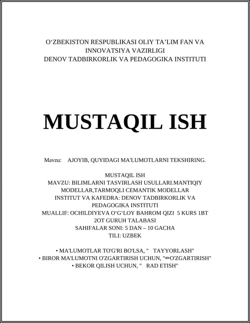 MUSTAQIL ISH: BILIMLARNI TASVIRLASH USULLARI.MANTIQIY MODELLAR,TARMOQLI CEMANTIK MODELLAR 1