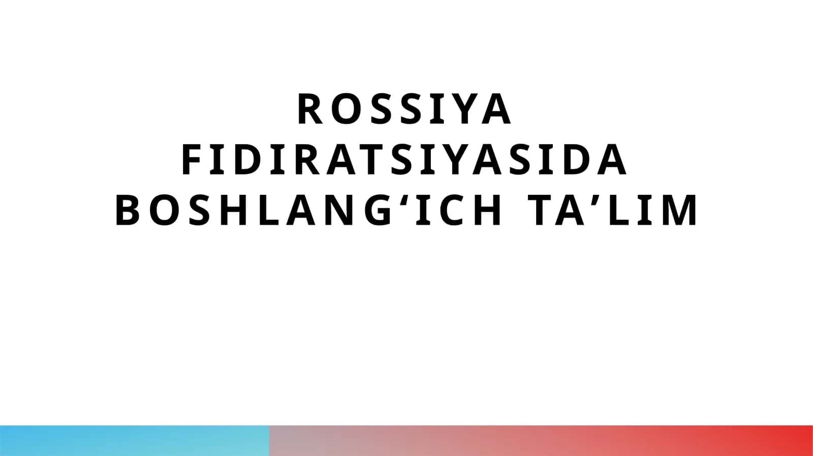 Rossiya Fidiratsiyasida boshlangʻich taʼlim 1