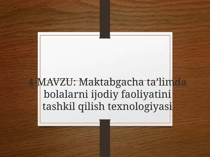 Maktabgacha ta’limda bolalarni ijodiy faoliyatini tashkil qilish texnologiyasi 1