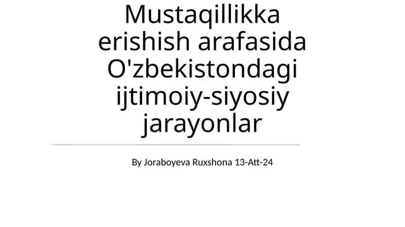 Mustaqillikka erishish arafasida O'zbekistondagi ijtimoiy-siyosiy jarayonlar 1