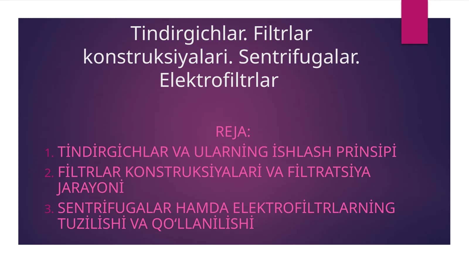 Tindirgichlar. Filtrlar konstruksiyalari. Sentrifugalar. Elektrofiltrlar 1