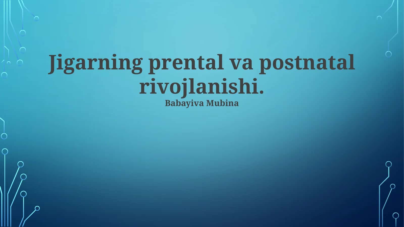 Jigarning prental va postnatal rivojlanishi 1