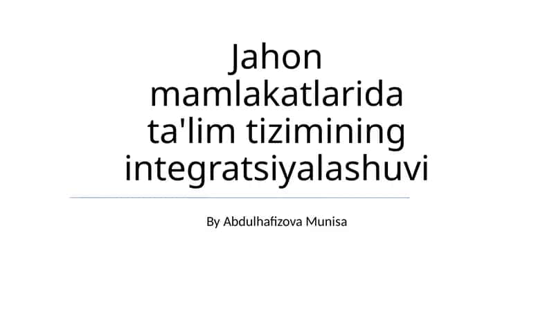 Jahon mamlakatlarida ta'lim tizimining integratsiyalashuvi 1