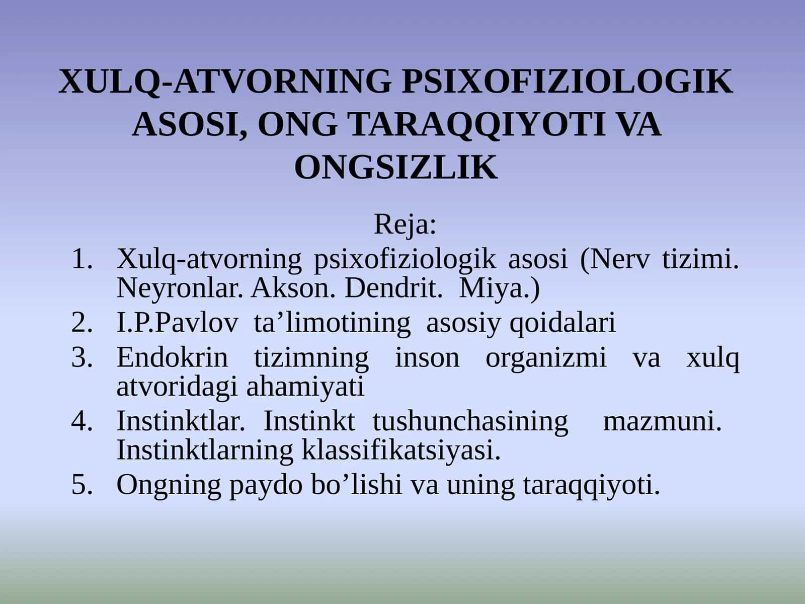 XULQ-ATVORNING PSIXOFIZIOLOGIK ASOSI,ONG TARAQQIYOTI VA ONGSIZLIK 1