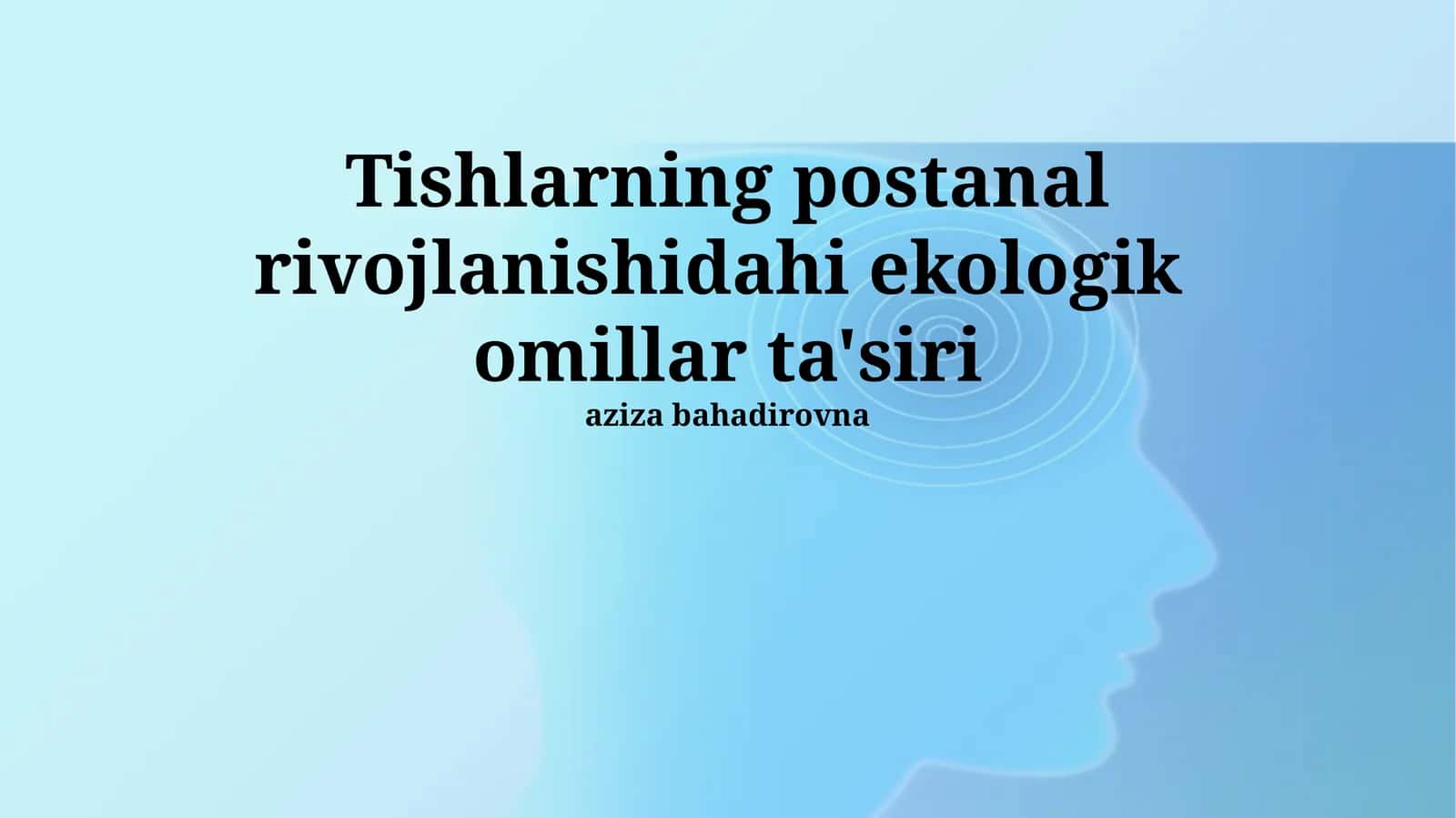 Tishlarning postanal rivojlanishidagi ekologik omillar ta'siri 1