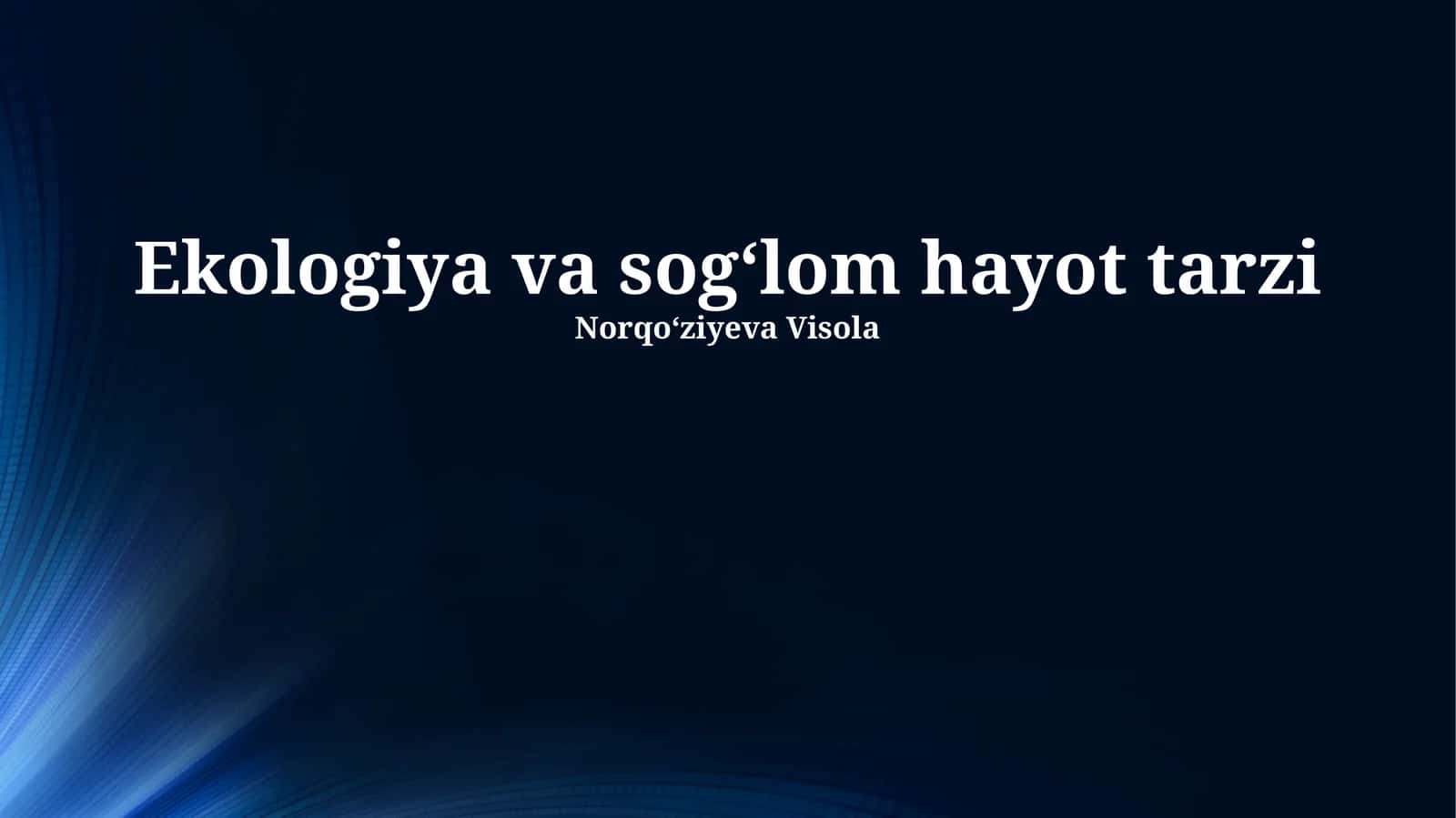 Ekologiya va sogʻlom hayot tarzi 1