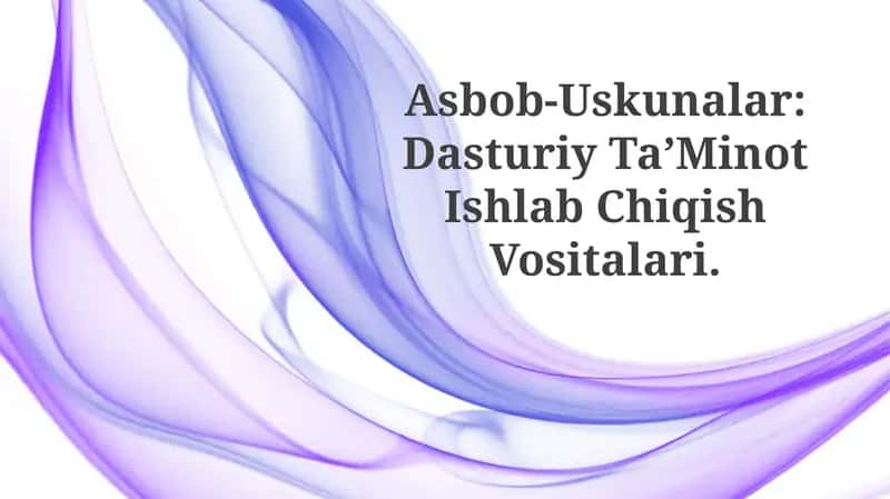 Asbob-Uskunalar: Dasturiy Ta'Minot Ishlab Chiqish Vositalari 1