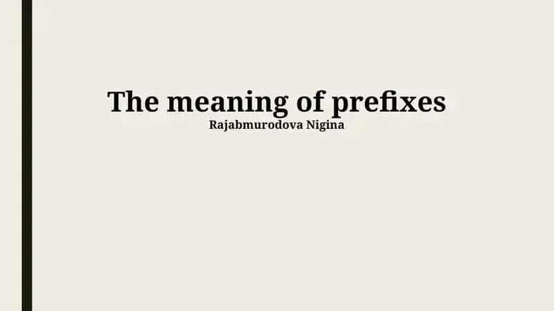 The meaning of prefixes 1