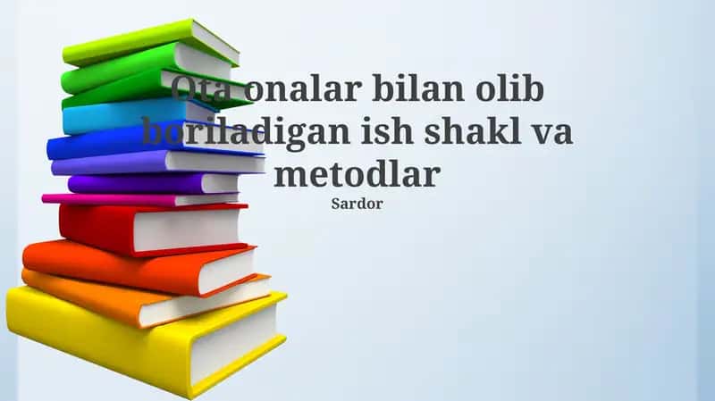 Ota onalar bilan olib boriladigan ish shakl va metodlar 1