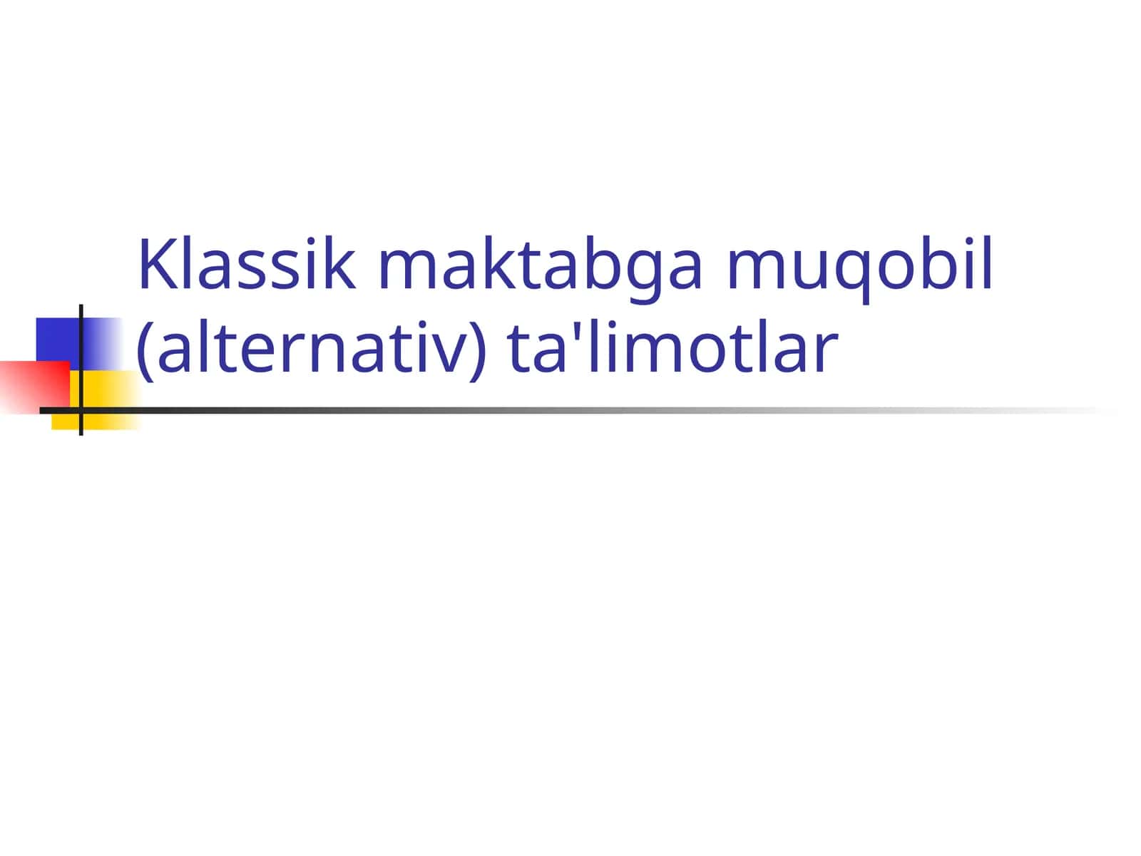 Klassik maktabga muqobil (alternativ) ta'limotlar 1