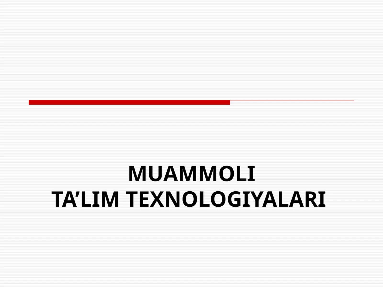 MUAMMOLI TA’LIM TEXNOLOGIYALARI 1