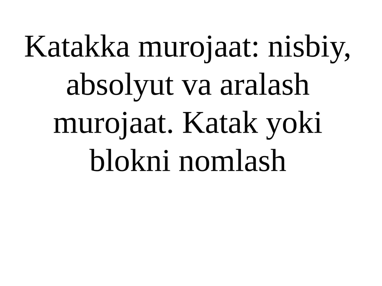 MS Excel dasturida katakka murojaat turlari 1