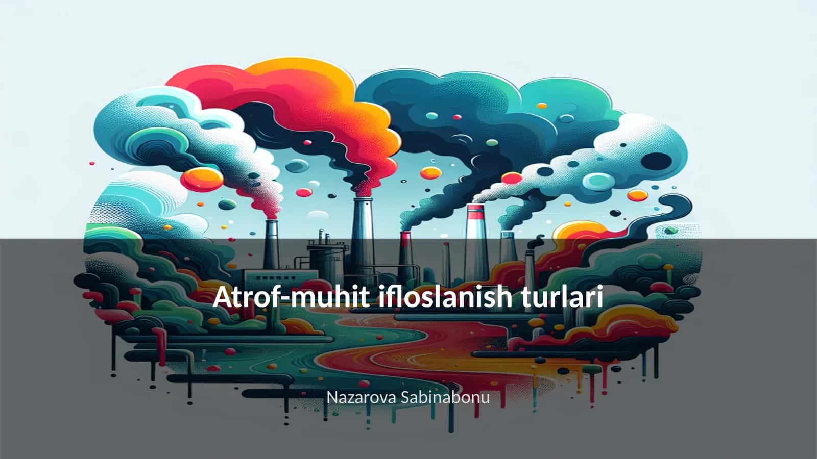 Atrof-muhit ifloslanish turlari 1