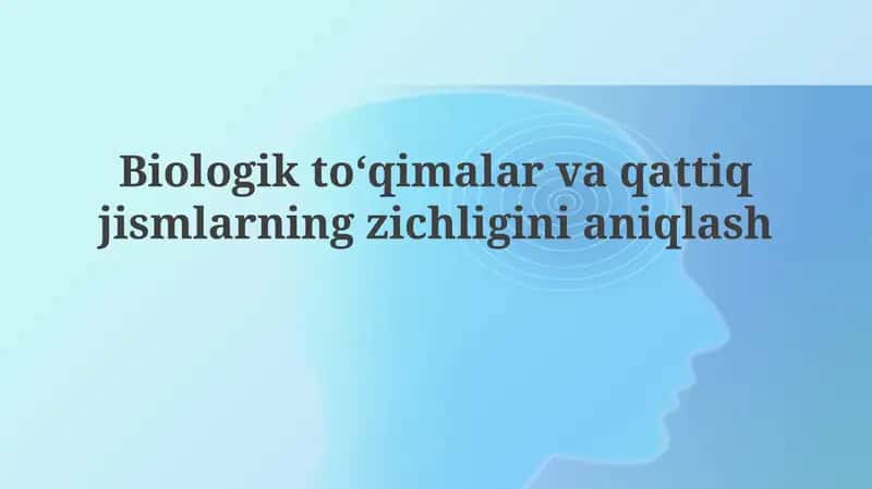 Biologik to'qima va qattiq jismlarning zichligini aniqlash 1