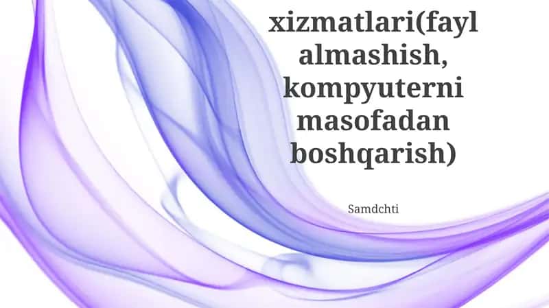 Internet xizmatlari(fayl almashish, kompyuterni masofadan boshqarish) 1