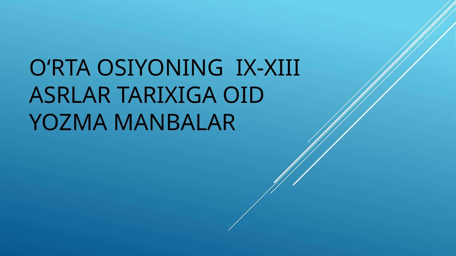 Oʻrta Osiyoning IX-XII asrlar tarixiga oid yozma manbalar 1