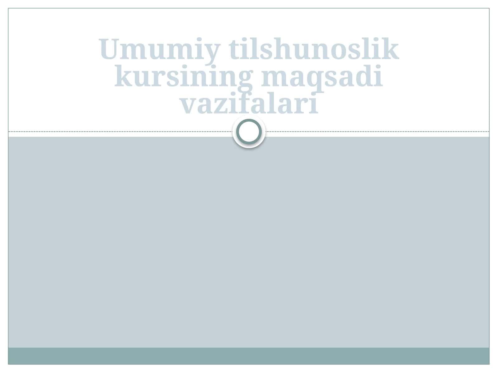 Umumiy tilshunoslik kursining maqsadi vazifalari 1