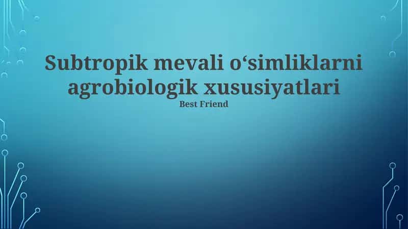 Subtropik mevali oʻsimliklarni agrobiologik xususiyatlari 1