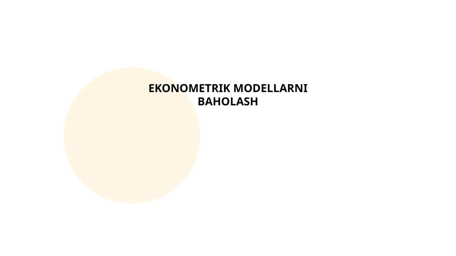 EKONOMETRIK MODELLARNI BAHOLASH 1