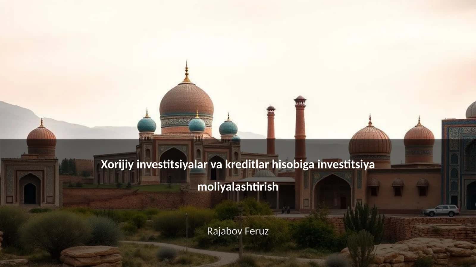 Xorijiy investitsiyalar va kreditlar hisobiga investitsiya moliyalashtirish 1